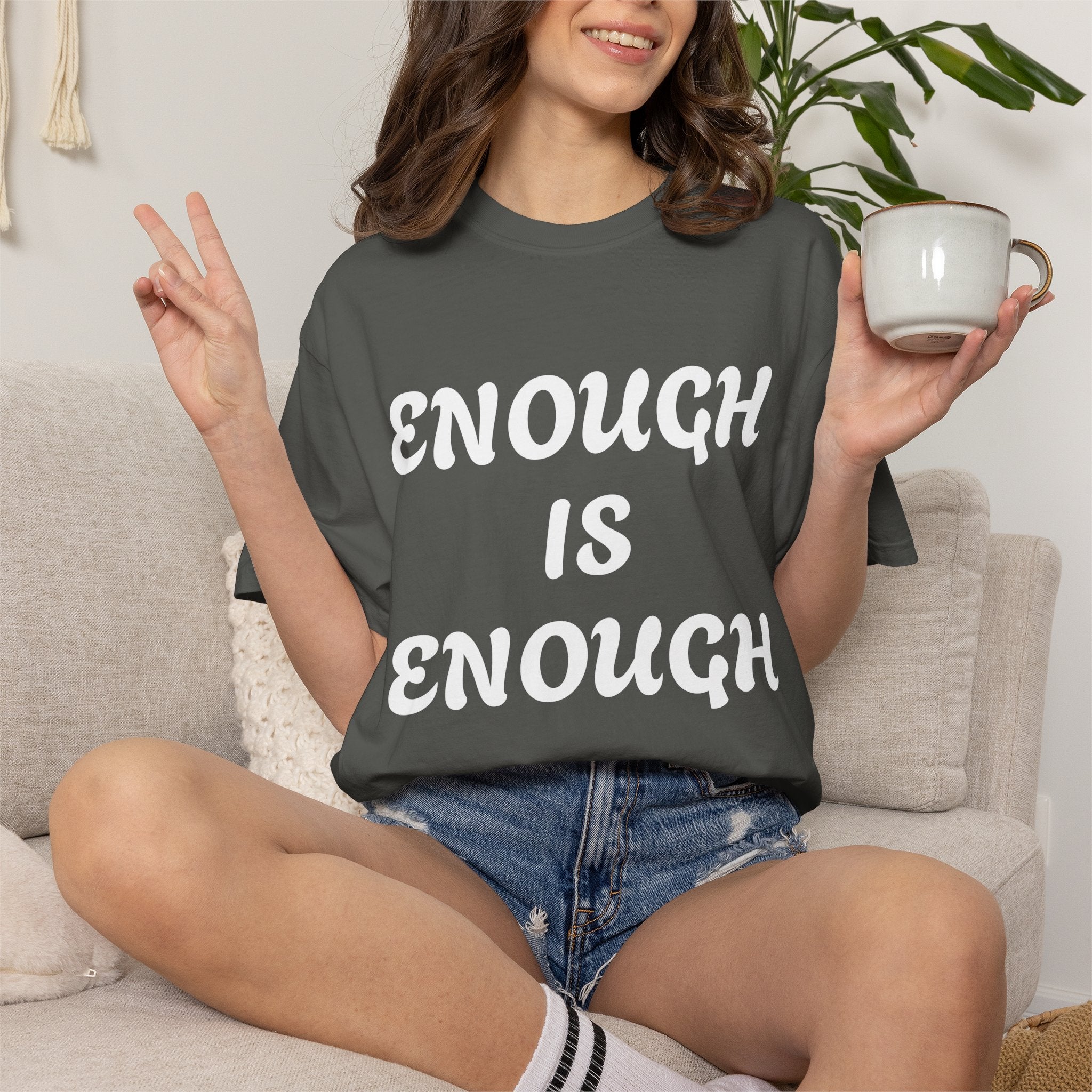 Enough Is Enough | Comfort Colors® Garment-Dyed T-Shirt